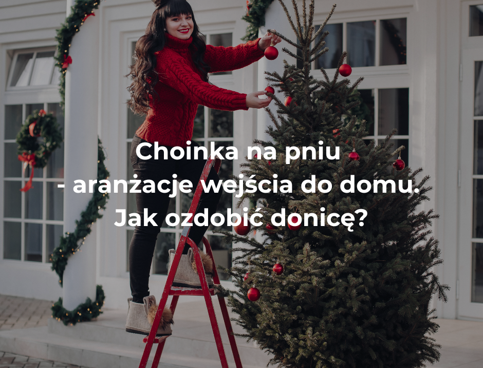 Choinka na pniu - aranżacje wejścia do domu. Jak ozdobić donicę?