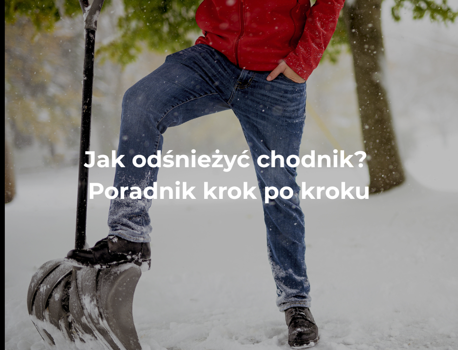 Jak odśnieżyć chodnik? Poradnik krok po kroku